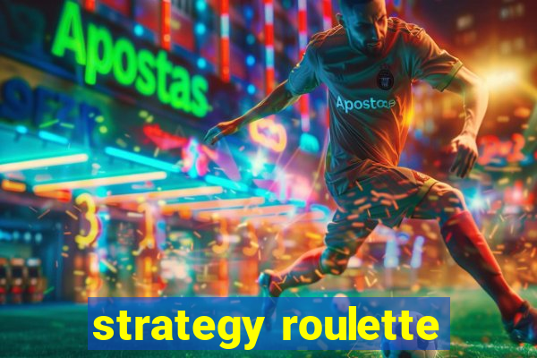 strategy roulette