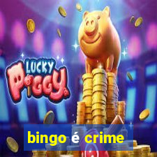 bingo é crime