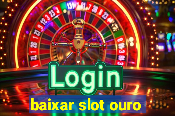 baixar slot ouro