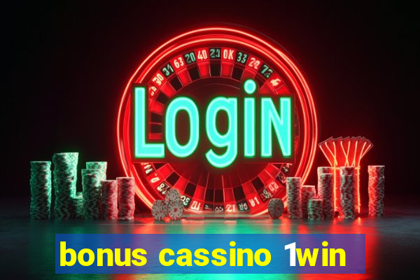 bonus cassino 1win