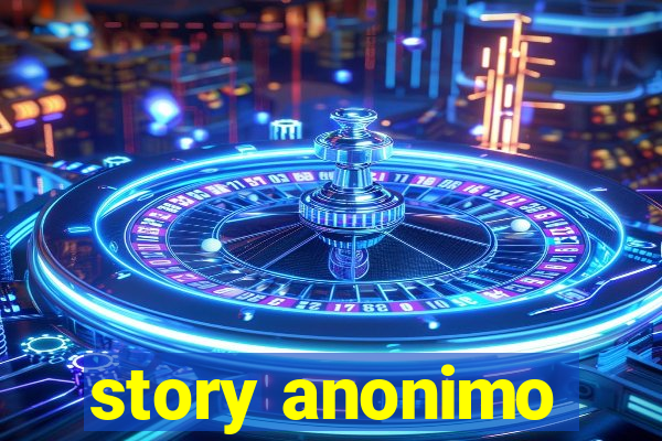 story anonimo