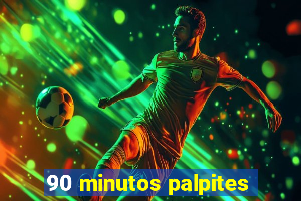 90 minutos palpites