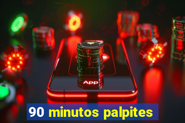 90 minutos palpites