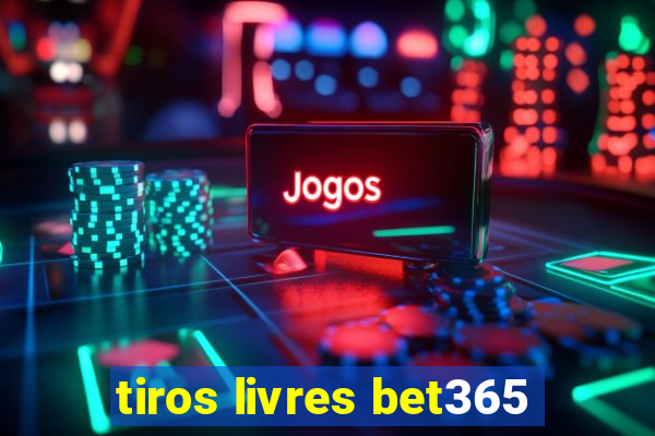 tiros livres bet365