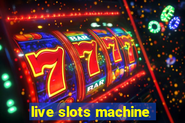 live slots machine