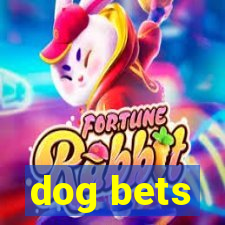 dog bets