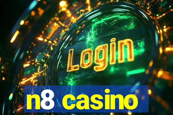 n8 casino