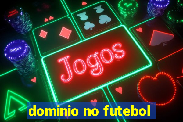 dominio no futebol