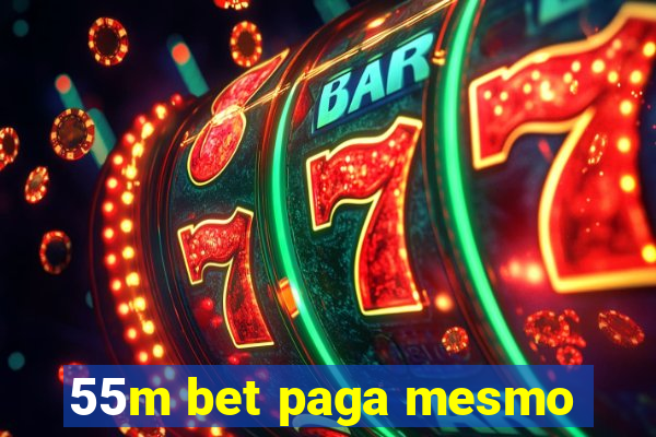 55m bet paga mesmo