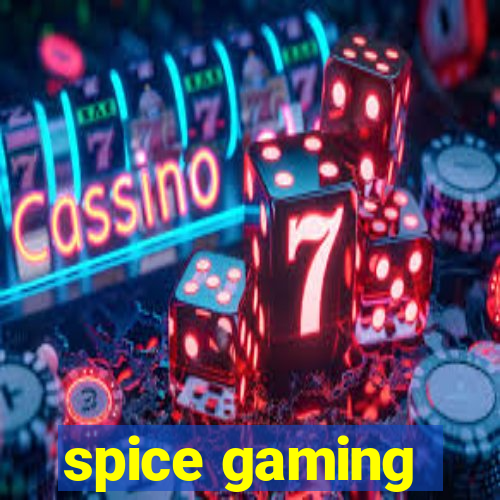 spice gaming