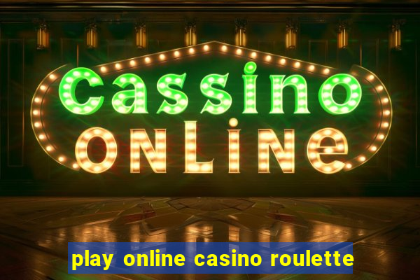 play online casino roulette