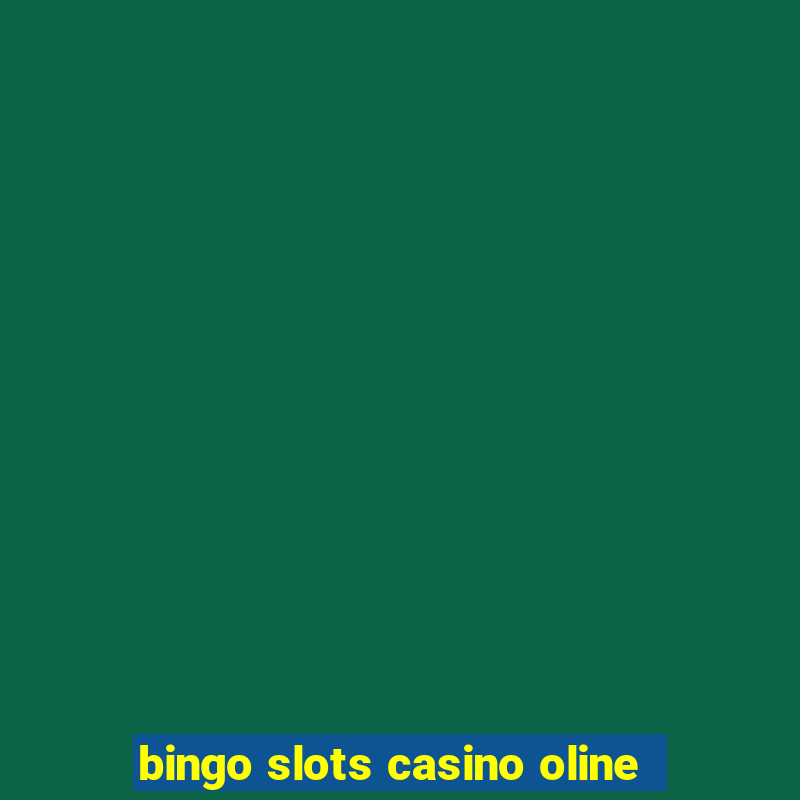 bingo slots casino oline