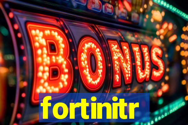 fortinitr