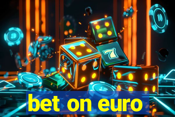 bet on euro