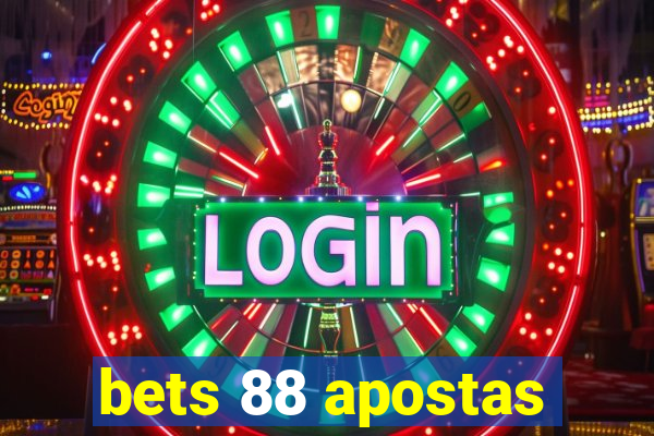 bets 88 apostas