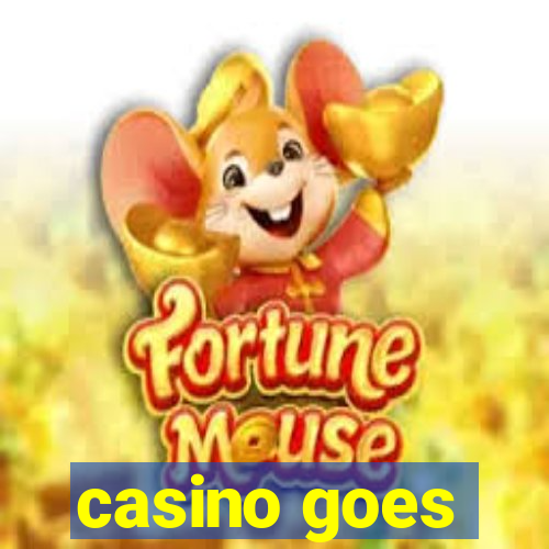 casino goes