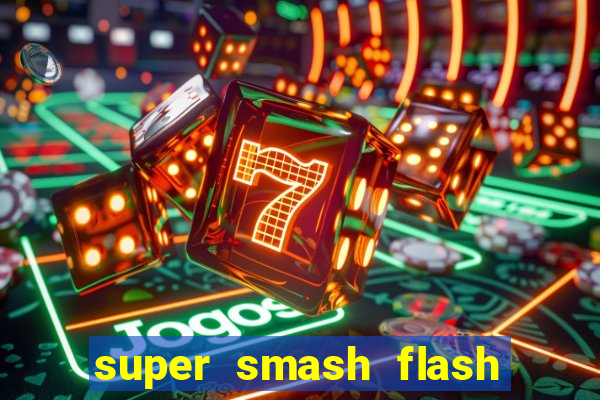 super smash flash 2 jogos