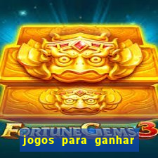 jogos para ganhar dinheiro sem gastar nada