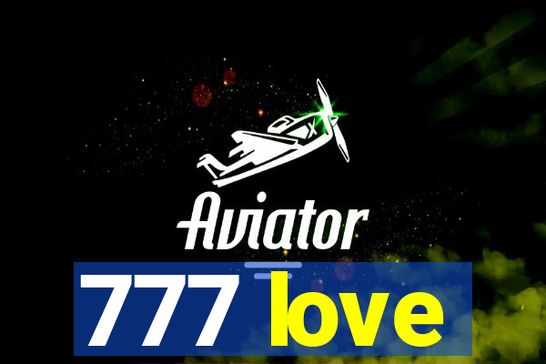 777 love