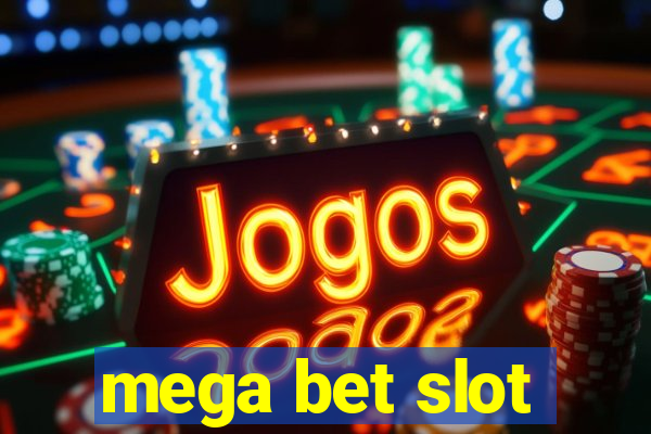 mega bet slot