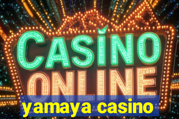 yamaya casino