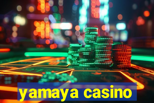 yamaya casino