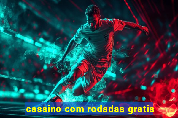 cassino com rodadas gratis