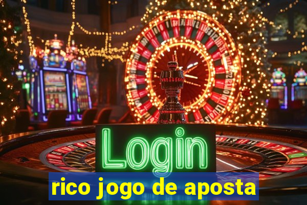 rico jogo de aposta