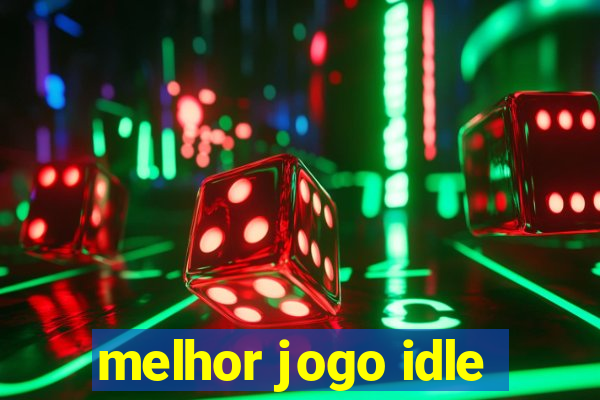 melhor jogo idle