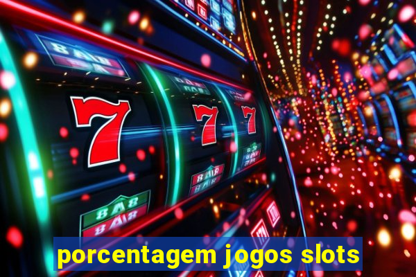 porcentagem jogos slots