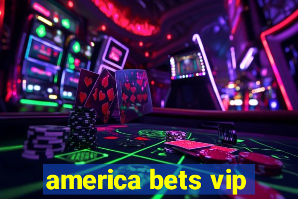 america bets vip