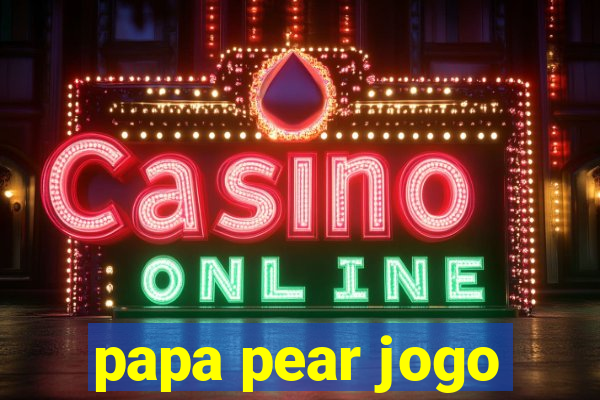 papa pear jogo