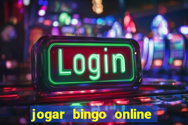 jogar bingo online e ganhar dinheiro