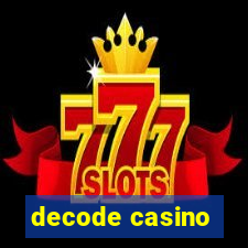 decode casino