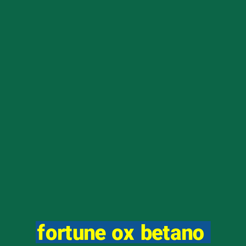 fortune ox betano