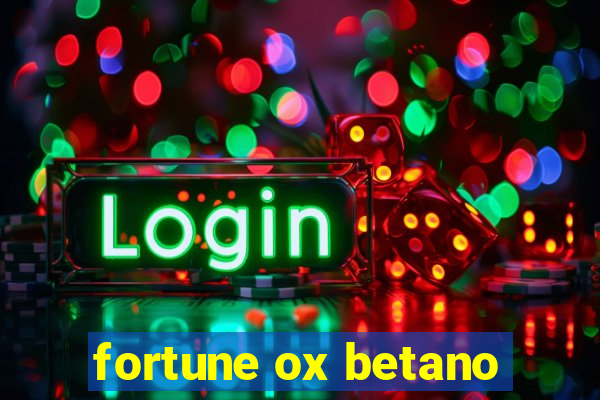 fortune ox betano