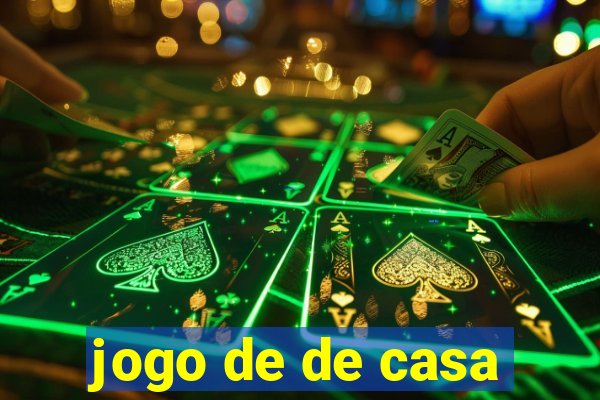 jogo de de casa