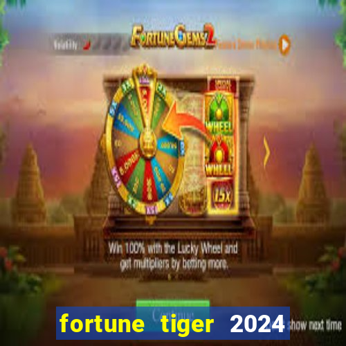 fortune tiger 2024 paga mesmo