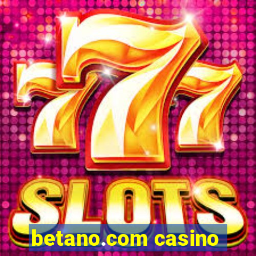 betano.com casino