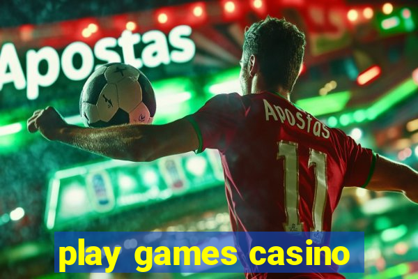 play games casino