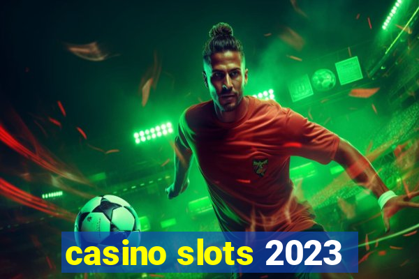 casino slots 2023