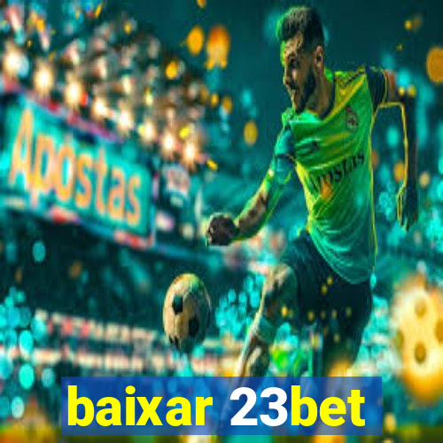 baixar 23bet