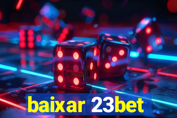 baixar 23bet