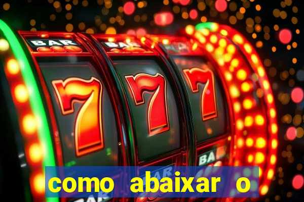 como abaixar o jogo do tigrinho