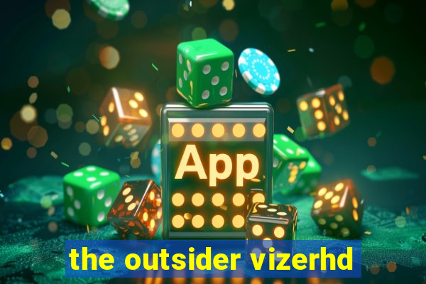 the outsider vizerhd