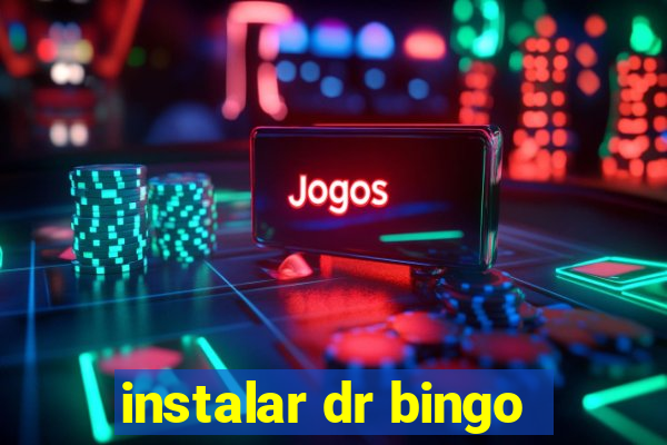 instalar dr bingo