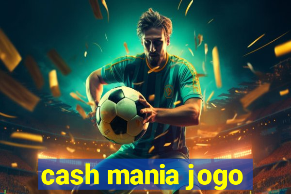 cash mania jogo