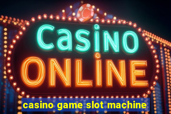 casino game slot machine