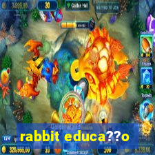 rabbit educa??o