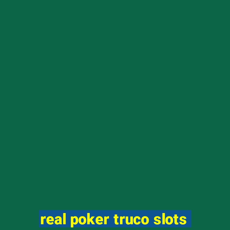 real poker truco slots